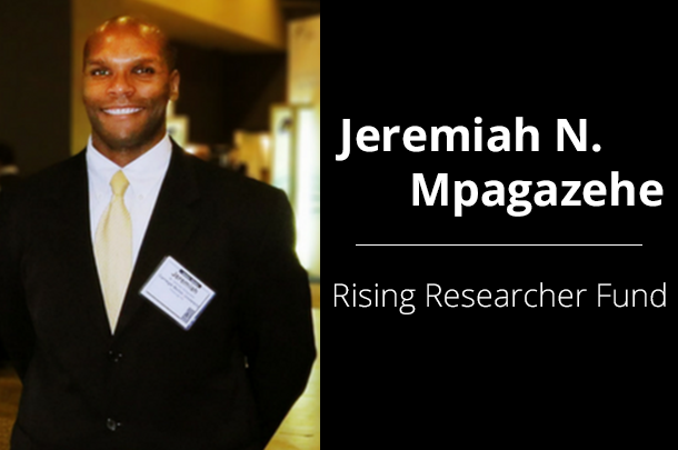 Jeremiah N. Mpagazehe Rising Researcher Fund